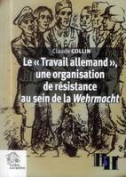 Le Travail allemand, une organisation de résistance au sein de la Wehrmacht...