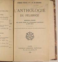 L'Anthologie du Félibrige - Morceaux choisis des grands poètes de la Renaissance méridionale au XIX siècle.