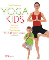 Yoga Kids, Plus de 40 séances ludiques en famille