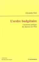 L'ordre budgétaire - l'économie politique des dépenses de l'État, l'économie politique des dépenses de l'État