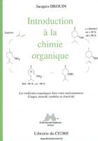 Introduction à la chimie organique, les molécules organiques dans votre environnement, usages, toxicité, synthèse et réactivité