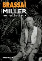 Henry Miller grandeur nature, II : Henry Miller, rocher heureux