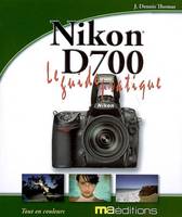 GUIDE PRATIQUE DU NIKON D700