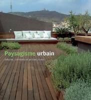 Paysagisme urbain (Balcons, terrasses et jardins privés)