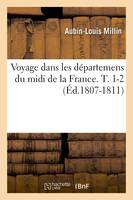 Voyage dans les départemens du midi de la France. T. 1-2 (Éd.1807-1811)