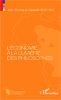 L'éconime à la lumière des philosophes, essai de philosophie économique sur les Anciens et les Modernes