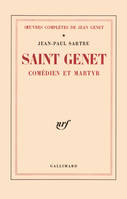 Œuvres complètes /de Jean Genet, 1, Œuvres complètes de Jean Genet, I : Saint Genet, comédien et martyr, comédien et martyr