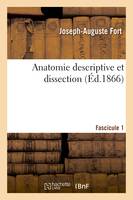 Anatomie descriptive et dissection Fascicule 1