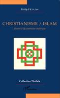 Christianisme/Islam, Visions d'Oecuménisme ésotérique