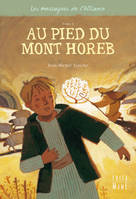 Au pied du Mont Horeb, Les messagers de l'Alliance - Tome 1