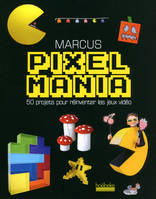 Pixelmania, 50 projets pour réinventer les jeux vidéo