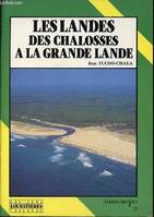 LES LANDES DES CHALOSSES A LA GRANDE LANDE, des Chalosses à la Grande Lande