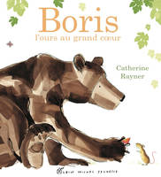 BORIS , L'OURS AU GRAND COEUR