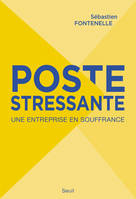 Poste stressante. Une entreprise en souffrance, Une entreprise en souffrance