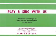 Play and sing with us, Well-known tunes. medium voices, 1 or 2 descant recorders; piano ad libitum. moyenne. Partition d'exécution.