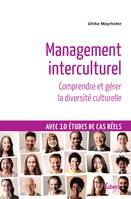 MANAGEMENT INTERCULTUREL, Comprendre et gérer la diversité culturelle