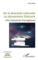 De la diversité culturelle au dynamisme littéraire, Voix marocaines francophones