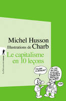 Le capitalisme en 10 leçons, Petit cours illustré d'économie hétérodoxe