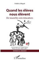 Quand les élèves nous élèvent, De nouvelles voix éducatives