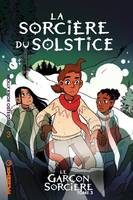 Le garçon sorcière, 3, La sorcière du solstice, Tome 3. la sorcière du solstice