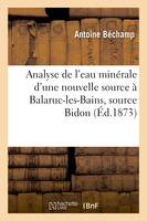 Analyse de l'eau minérale d'une nouvelle source à Balaruc-les-Bains, source Bidon