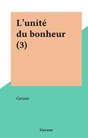 L'unité du bonheur (3)