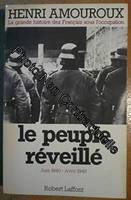 La Grande histoire des Français sous l'Occupation ., 4, La grande histoire des Français sous l'Occupation Tome 4 Le peuple réveillé. Juin 1940 - Avril 1942, juin 1940-avril 1942