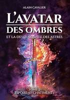 L'Avatar des ombres, Tome 2 : Espoirs et châtiments