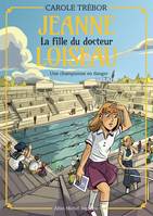 Une championne en danger, Jeanne, la fille du docteur Loiseau - tome 5