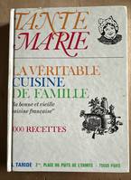 La Véritable cuisine de famille, la bonne et vieille cuisine française...