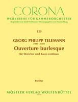 Burlesque overture B-flat major, 120. TWV 55:B8. string orchestra and basso continuo. Partition.