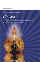 P'owa, Le transfert de la conscience au moment de la mort