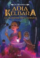 Fiction Adia Kelbara à l'Académie des chamans, tome 1