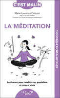 La méditation, c'est malin - NE 15 ans, Les bases pour méditer au quotidien et mieux vivre