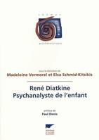 René Diatkine. Psychanayste de l'enfant