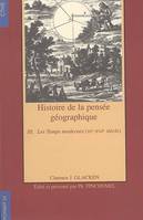 III, Les temps modernes, XVe-XVIIe siècle, Histoire de la pensée géographique volume iv les temps modernes XV - XVIi siècle