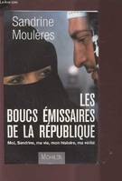 Les boucs émissaires de la République, moi, Sandrine, ma vie, mon histoire, ma vérité