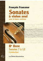 Sonates à violon seul avec la basse continue, Iie livre, sonates vii à xii