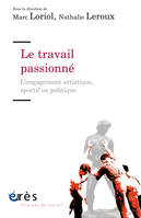 Le travail passionné, L'engagement artistique, sportif ou politique