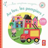 Mes comptines imagiers, Au feu les pompiers ! - livre sonore