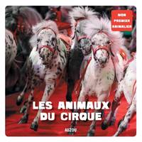 Mon premier animalier, Les animaux du cirque