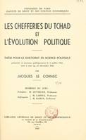 Les chefferies du Tchad et l'évolution politique, Thèse pour le doctorat en science politique présentée et soutenue publiquement le 5 juillet 1961, mise à jour au 31 décembre 1962