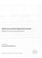 Dialectica est bene disputandi scientia, Mélanges à la mémoire de Jean Werckmeister