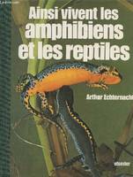 AINSI VIVENT LES AMPHIBIENS ET LES REPTILES