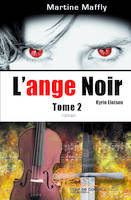 L'ange noir Tome 2, Kyrie Eleison, Tome 2