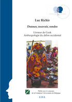 Donner, recevoir, rendre, L'erreur de Cook - Anthropologie du délire occidental