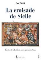 La croisade de Sicile, Guerriers de la chrétienté contre guerriers de l'islam