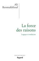 La force des raisons, Logique et médecine