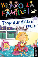 Bravo la famille !, 11, Trop dur d'être seule, tome 11, n°11