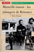 Marseille transit : les passagers de Belsunce, les passagers de Belsunce